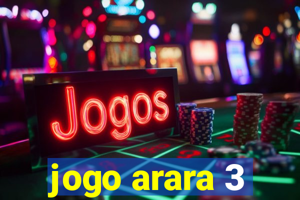 jogo arara 3